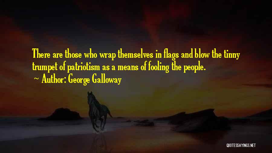 Fooling Themselves Quotes By George Galloway