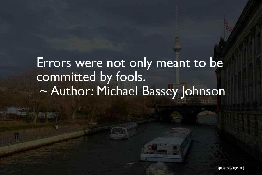 Fooling Themselves Quotes By Michael Bassey Johnson