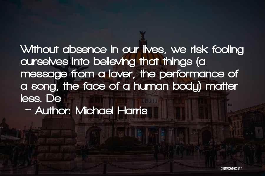 Fooling Themselves Quotes By Michael Harris