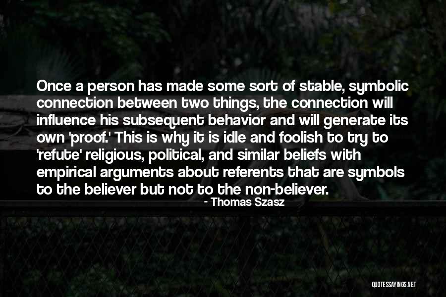 Foolish Arguments Quotes By Thomas Szasz Foolish Arguments Quotes By Thomas Szasz
