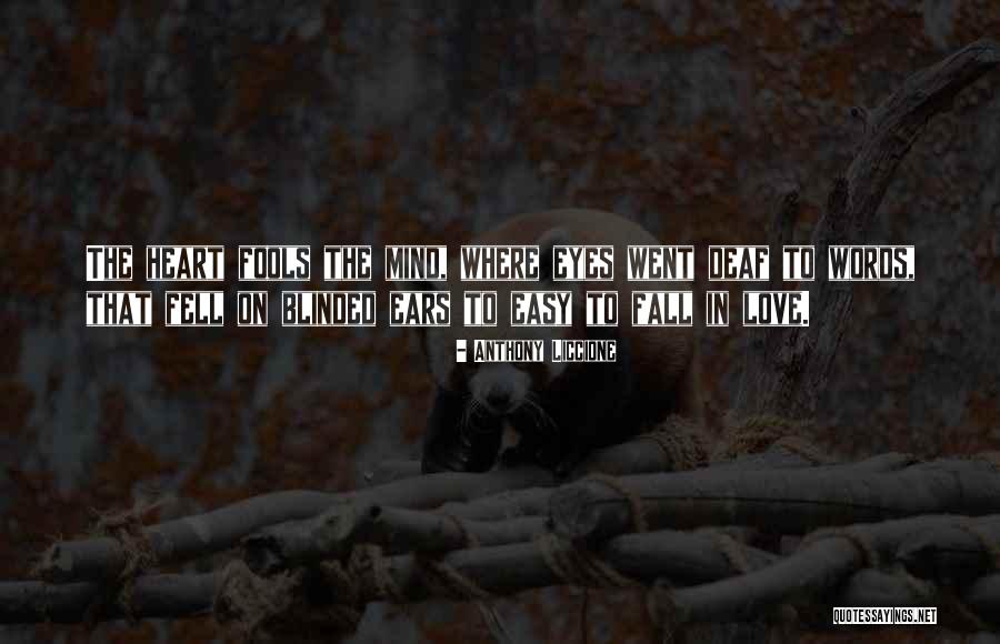 Foolish Heart Quotes By Anthony Liccione Foolish Heart Quotes By Anthony Liccione
