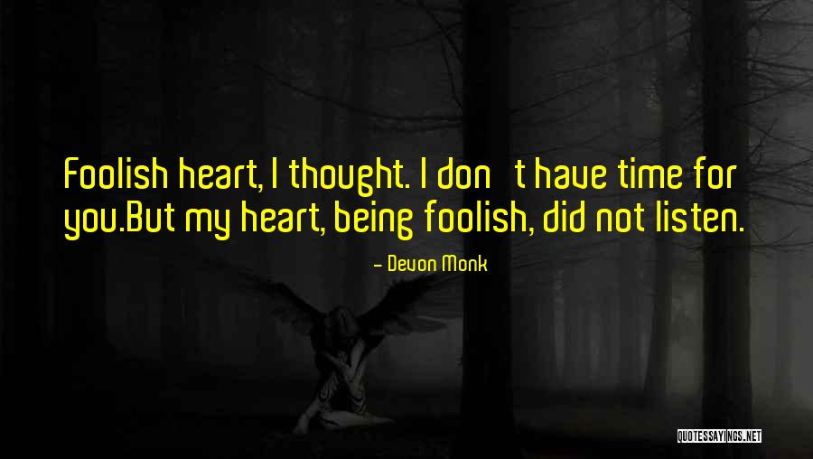 Foolish Heart Quotes By Devon Monk Foolish Heart Quotes By Devon Monk
