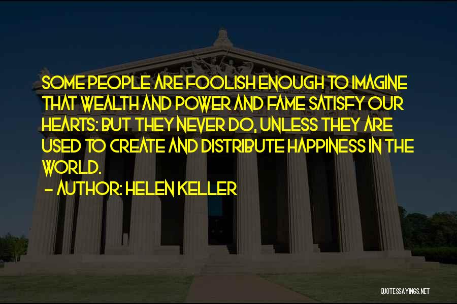 Foolish Heart Quotes By Helen Keller