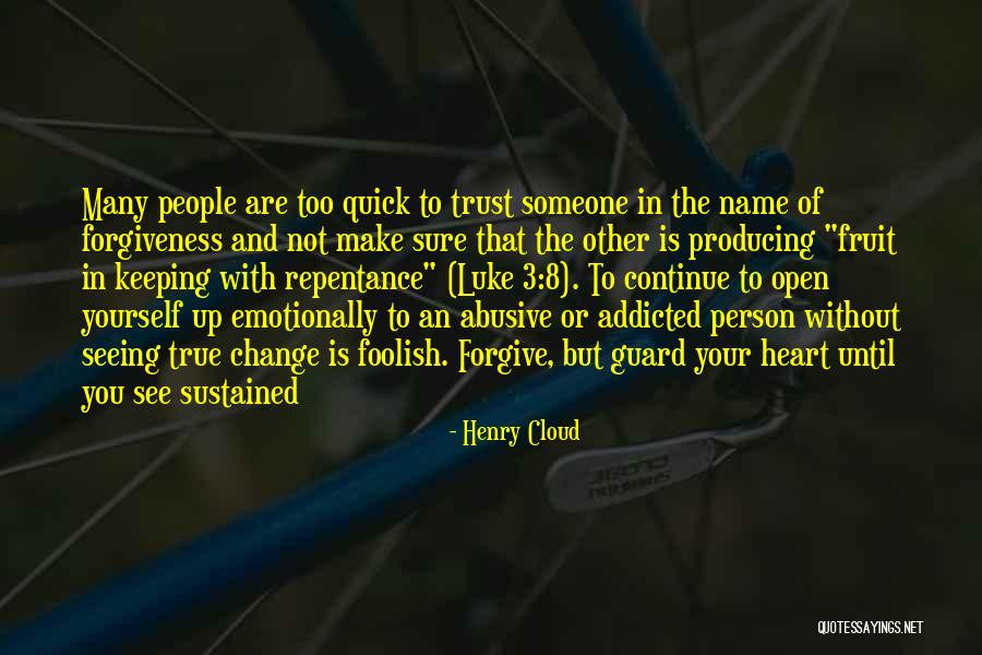Foolish Heart Quotes By Henry Cloud Foolish Heart Quotes By Henry Cloud