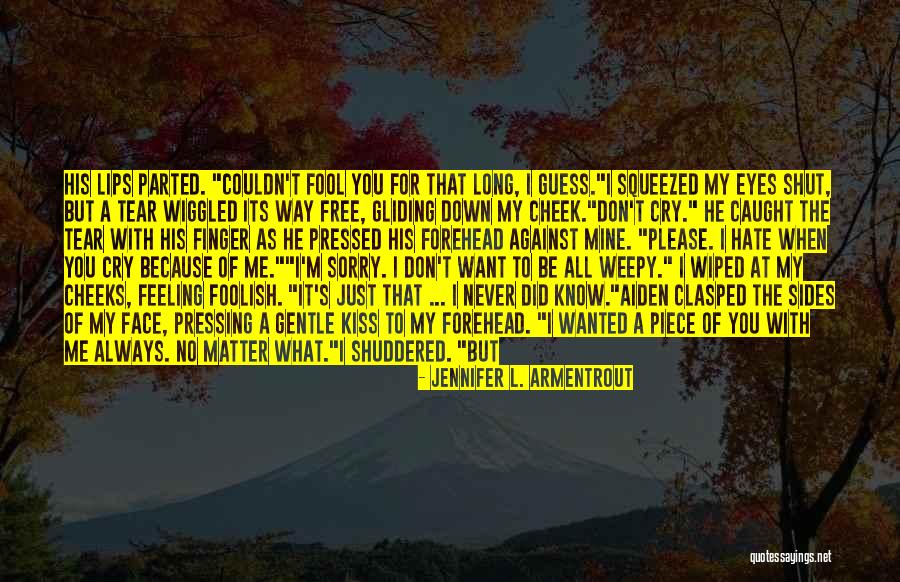 Foolish Heart Quotes By Jennifer L. Armentrout Foolish Heart Quotes By Jennifer L. Armentrout