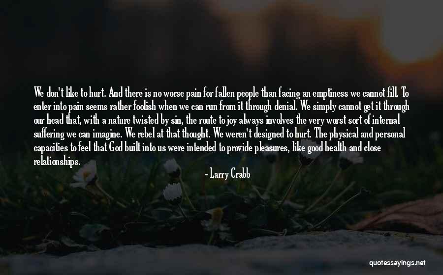 Foolish Heart Quotes By Larry Crabb Foolish Heart Quotes By Larry Crabb