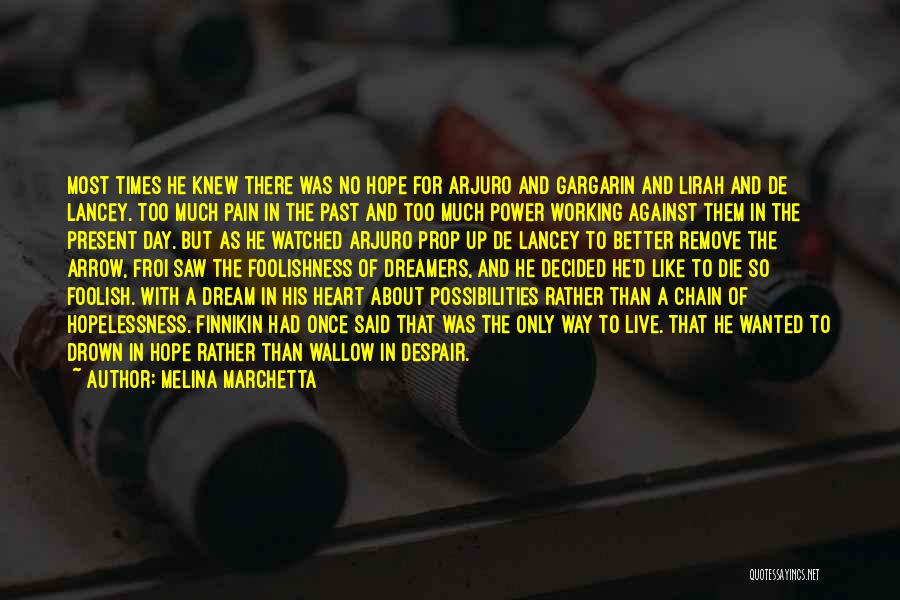 Foolish Heart Quotes By Melina Marchetta