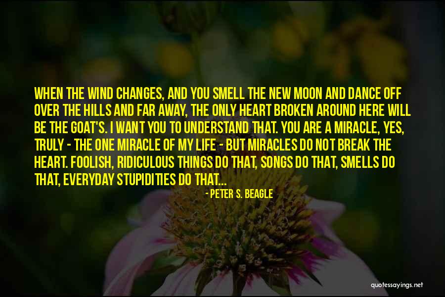 Foolish Heart Quotes By Peter S. Beagle Foolish Heart Quotes By Peter S. Beagle