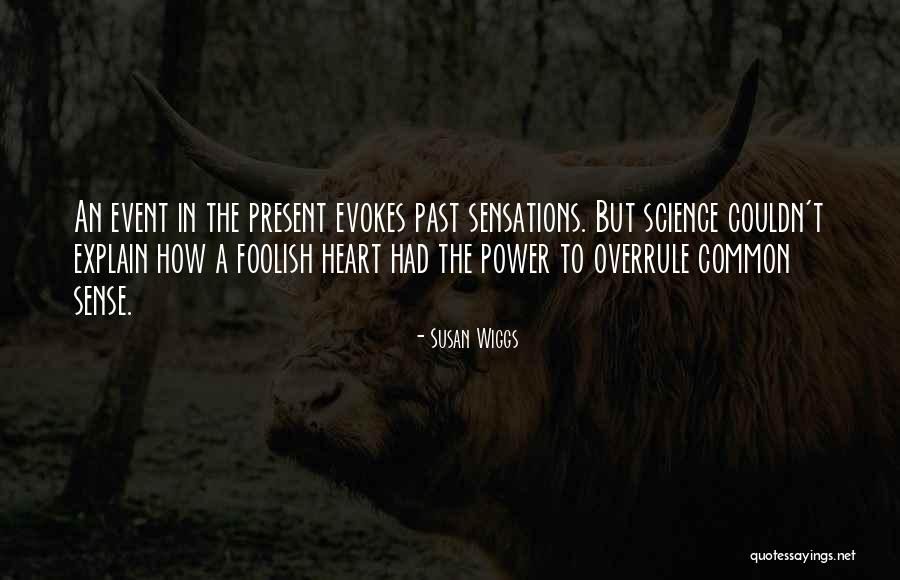 Foolish Heart Quotes By Susan Wiggs Foolish Heart Quotes By Susan Wiggs