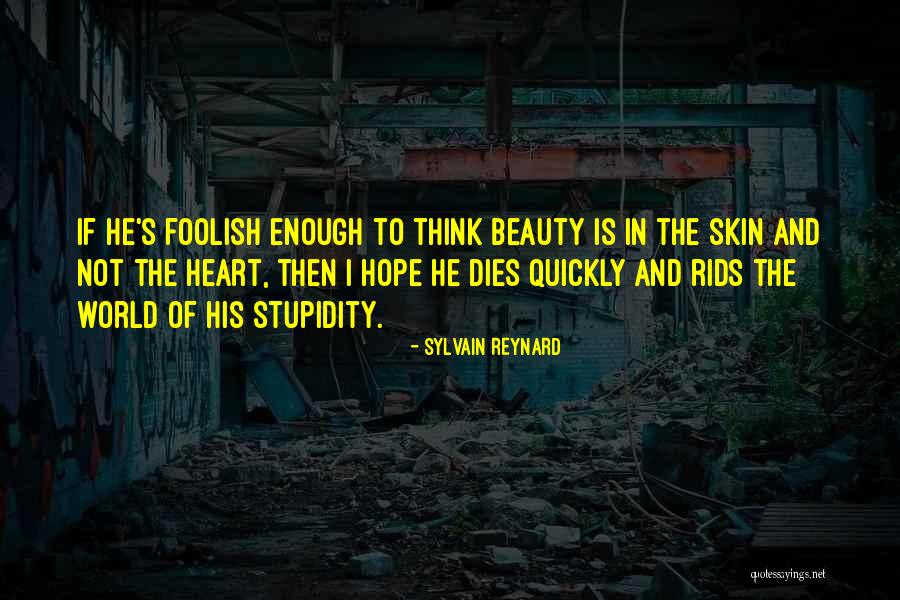 Foolish Heart Quotes By Sylvain Reynard