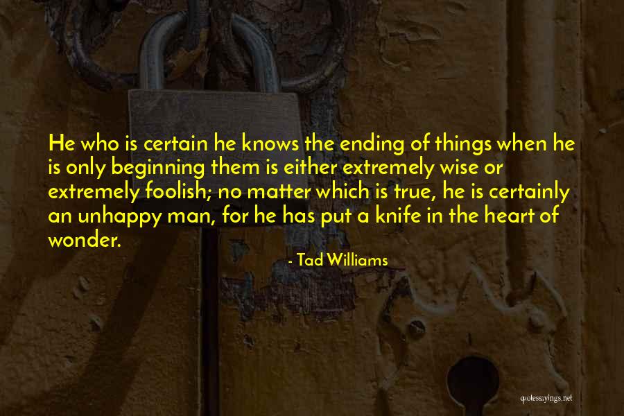 Foolish Heart Quotes By Tad Williams