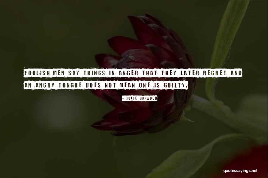 Foolish Men Quotes By Julie Garwood Foolish Men Quotes By Julie Garwood