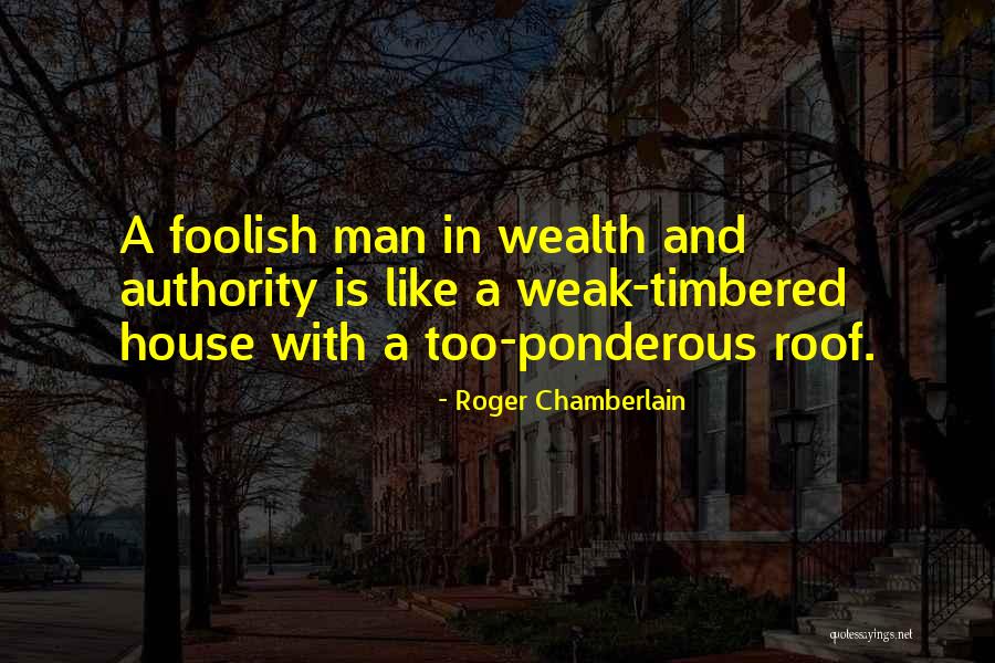 Foolish Men Quotes By Roger Chamberlain Foolish Men Quotes By Roger Chamberlain