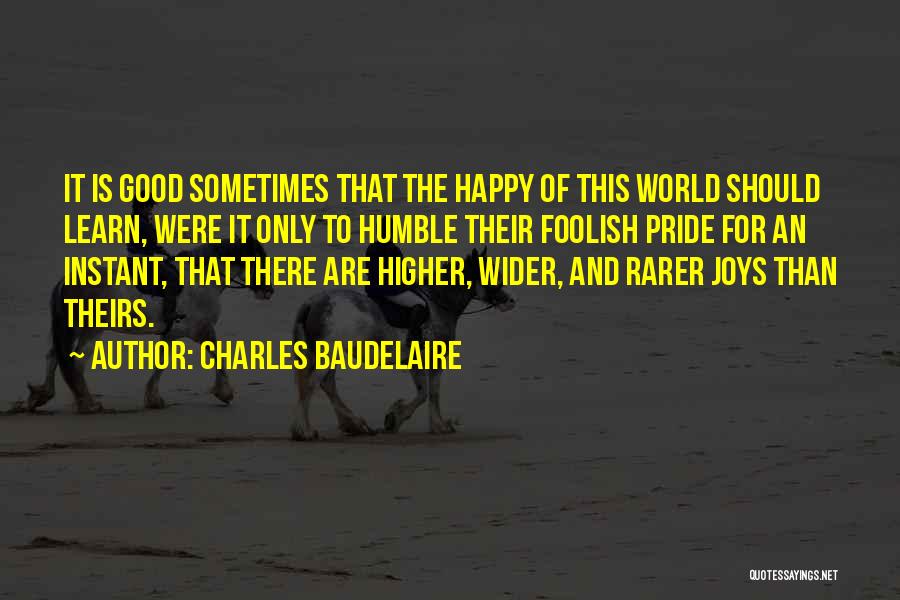 Foolish Quotes By Charles Baudelaire