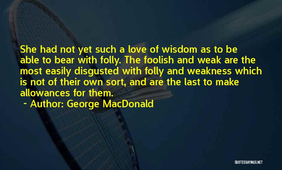 Foolish Quotes By George MacDonald