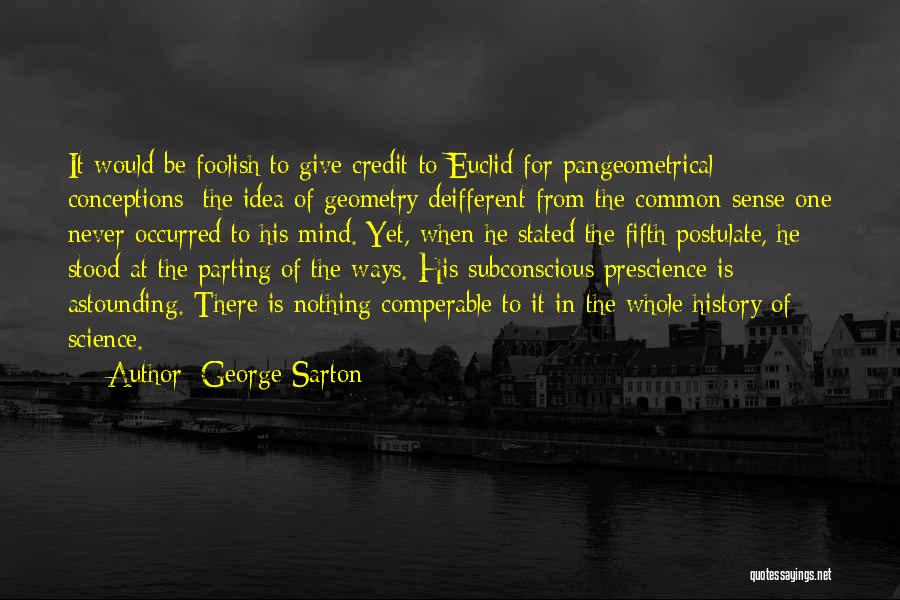 Foolish Quotes By George Sarton