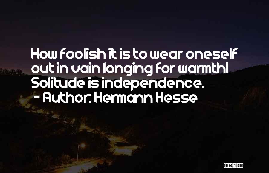 Foolish Quotes By Hermann Hesse