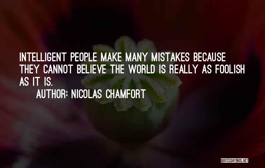 Foolish Quotes By Nicolas Chamfort