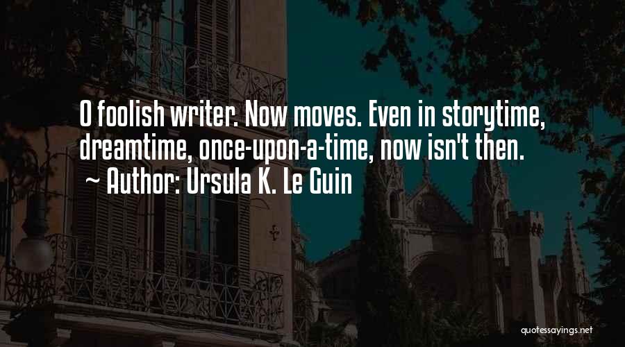 Foolish Quotes By Ursula K. Le Guin