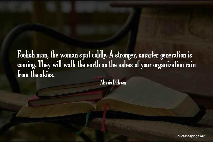 Foolish Woman Quotes By Alessia Dickson Foolish Woman Quotes By Alessia Dickson