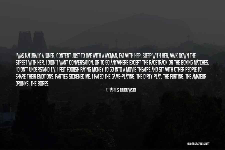 Foolish Woman Quotes By Charles Bukowski Foolish Woman Quotes By Charles Bukowski