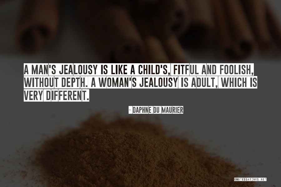 Foolish Woman Quotes By Daphne Du Maurier Foolish Woman Quotes By Daphne Du Maurier