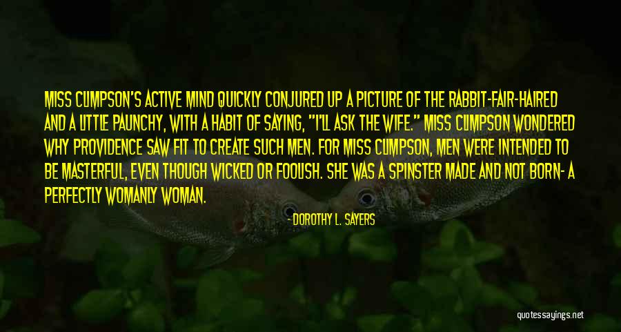 Foolish Woman Quotes By Dorothy L. Sayers Foolish Woman Quotes By Dorothy L. Sayers