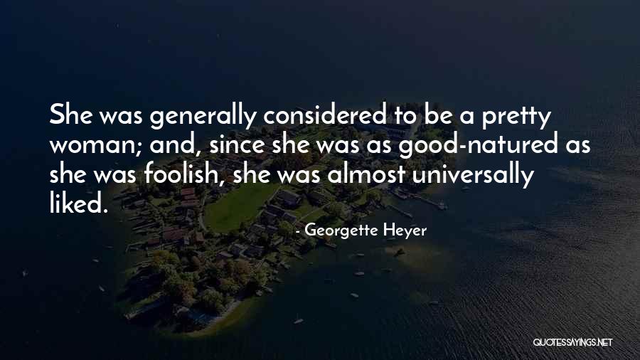 Foolish Woman Quotes By Georgette Heyer Foolish Woman Quotes By Georgette Heyer