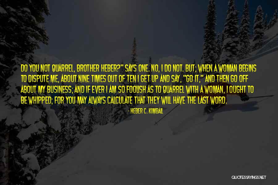 Foolish Woman Quotes By Heber C. Kimball Foolish Woman Quotes By Heber C. Kimball