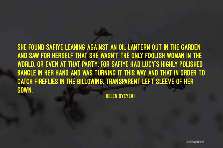 Foolish Woman Quotes By Helen Oyeyemi Foolish Woman Quotes By Helen Oyeyemi
