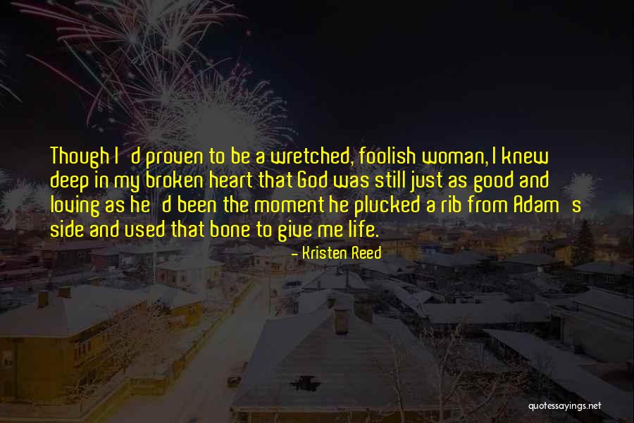 Foolish Woman Quotes By Kristen Reed Foolish Woman Quotes By Kristen Reed