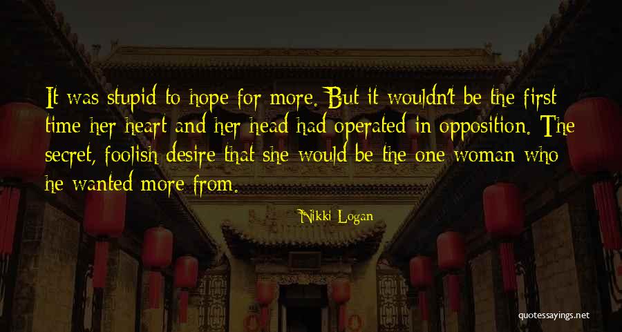 Foolish Woman Quotes By Nikki Logan Foolish Woman Quotes By Nikki Logan