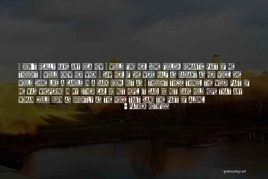 Foolish Woman Quotes By Patrick Rothfuss Foolish Woman Quotes By Patrick Rothfuss