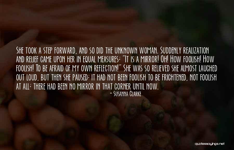Foolish Woman Quotes By Susanna Clarke Foolish Woman Quotes By Susanna Clarke