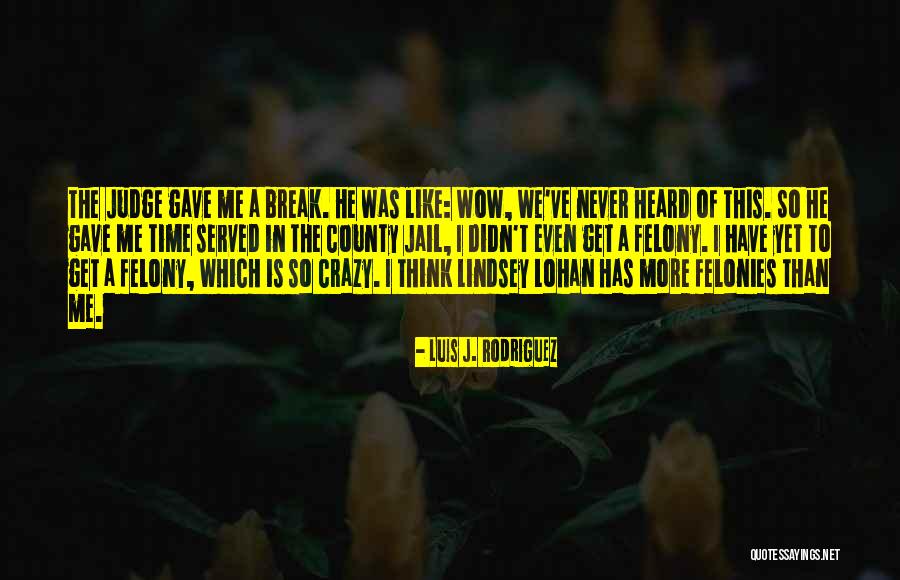 Foolishest Quotes By Luis J. Rodriguez Foolishest Quotes By Luis J. Rodriguez