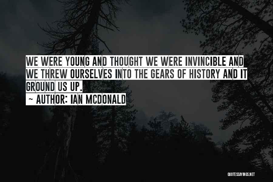 Foolishness Of Youth Quotes By Ian McDonald