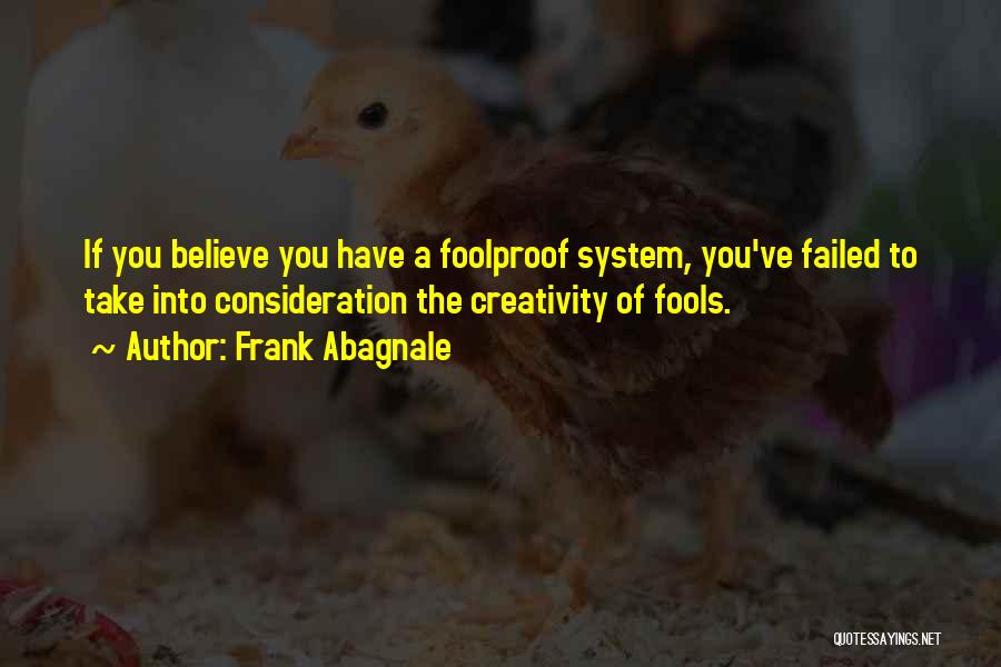 Foolproof Fools Quotes By Frank Abagnale