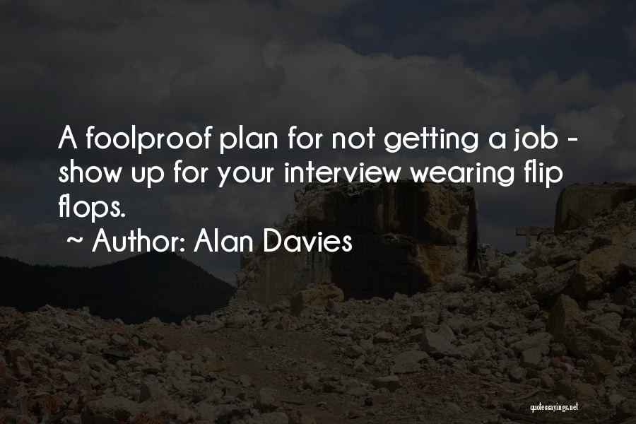 Foolproof Quotes By Alan Davies