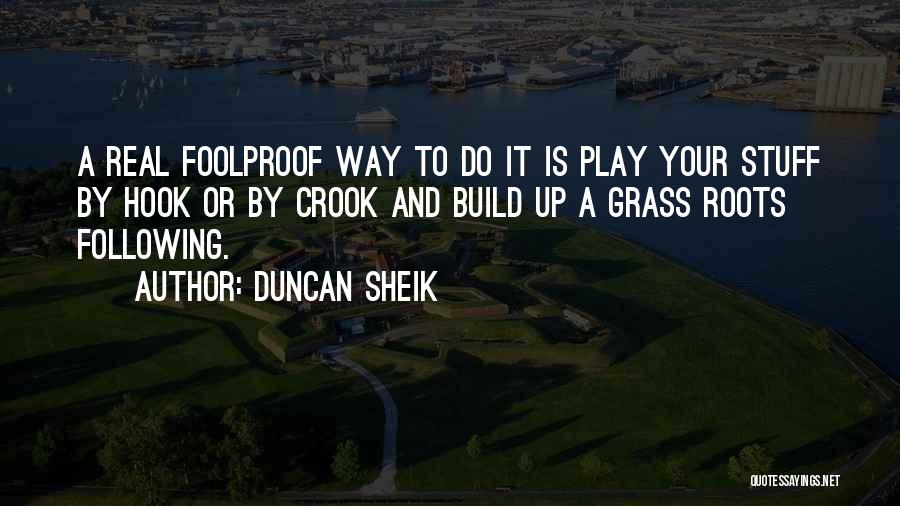 Foolproof Quotes By Duncan Sheik