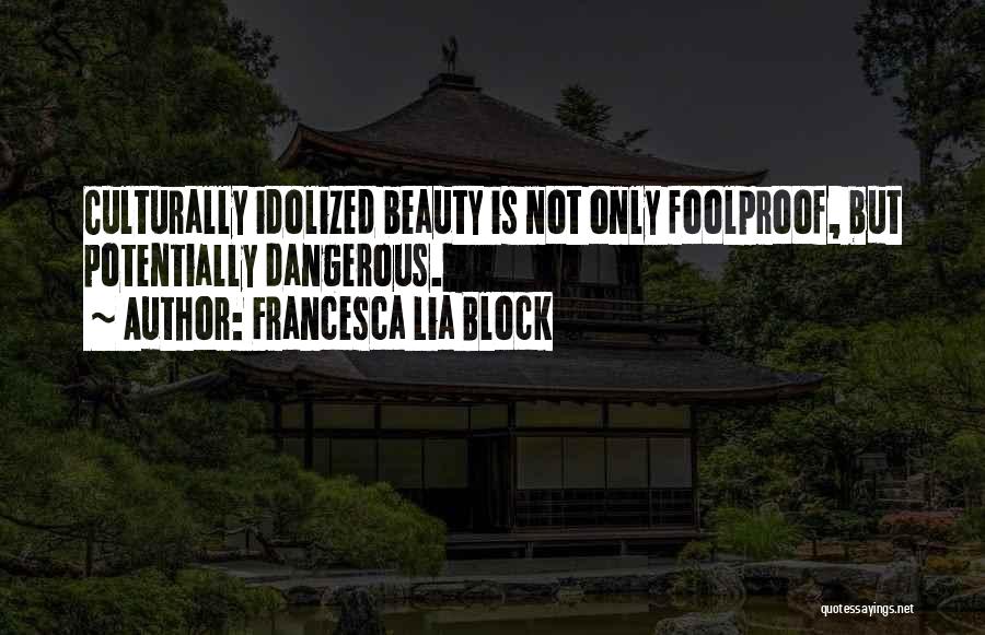Foolproof Quotes By Francesca Lia Block