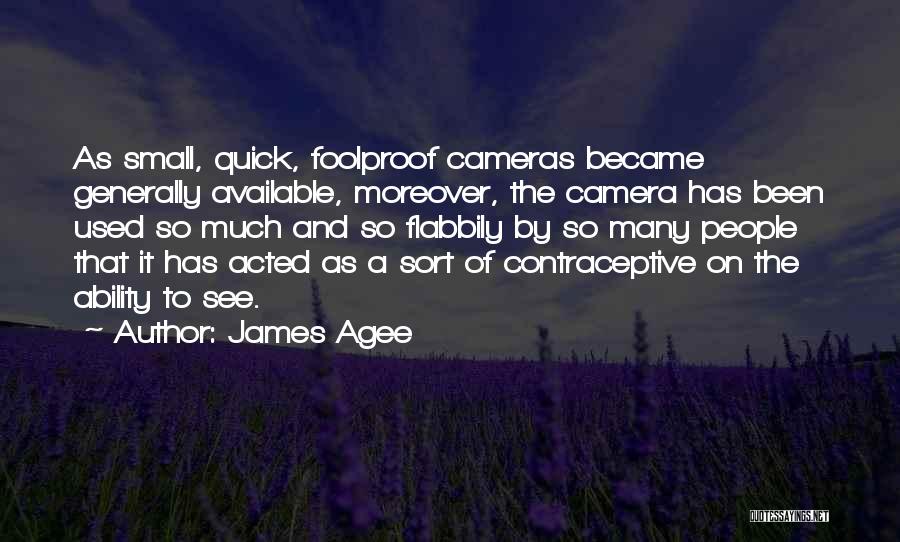 Foolproof Quotes By James Agee