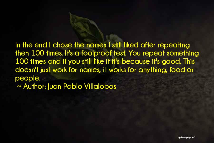 Foolproof Quotes By Juan Pablo Villalobos