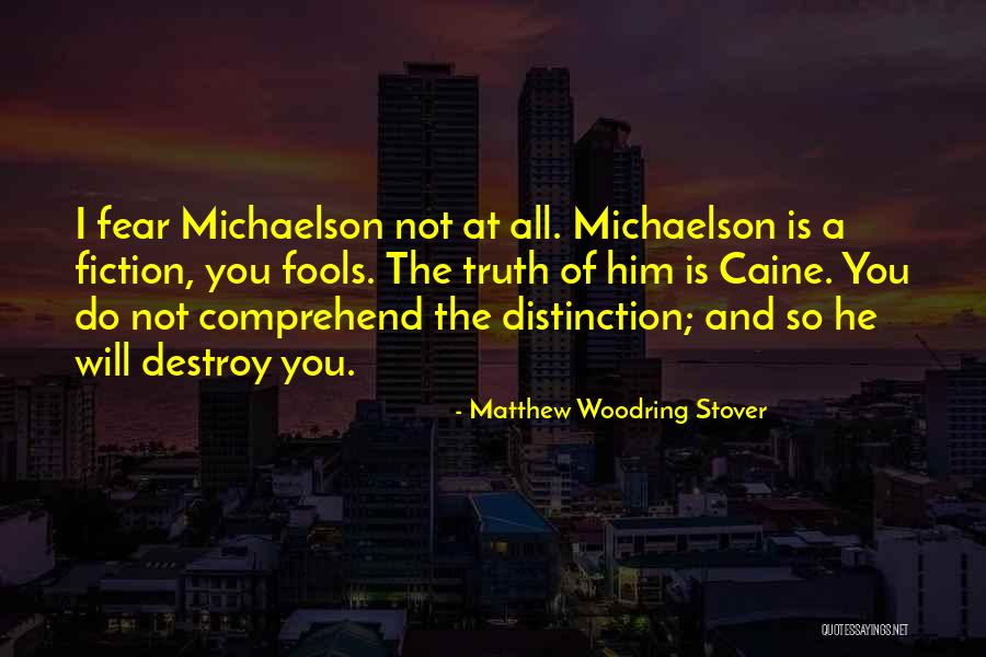 Fools And Fear Quotes By Matthew Woodring Stover Fools And Fear Quotes By Matthew Woodring Stover