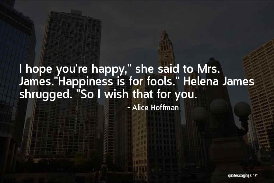 Fools And Hope Quotes By Alice Hoffman Fools And Hope Quotes By Alice Hoffman