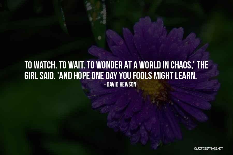 Fools And Hope Quotes By David Hewson Fools And Hope Quotes By David Hewson