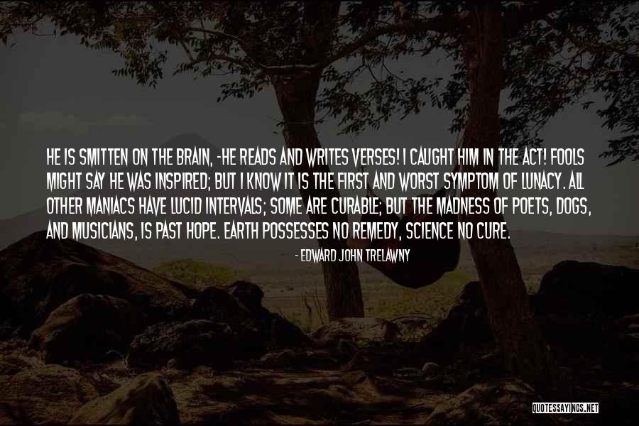 Fools And Hope Quotes By Edward John Trelawny Fools And Hope Quotes By Edward John Trelawny