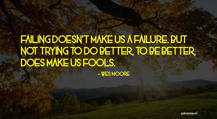 Fools And Hope Quotes By Wes Moore Fools And Hope Quotes By Wes Moore