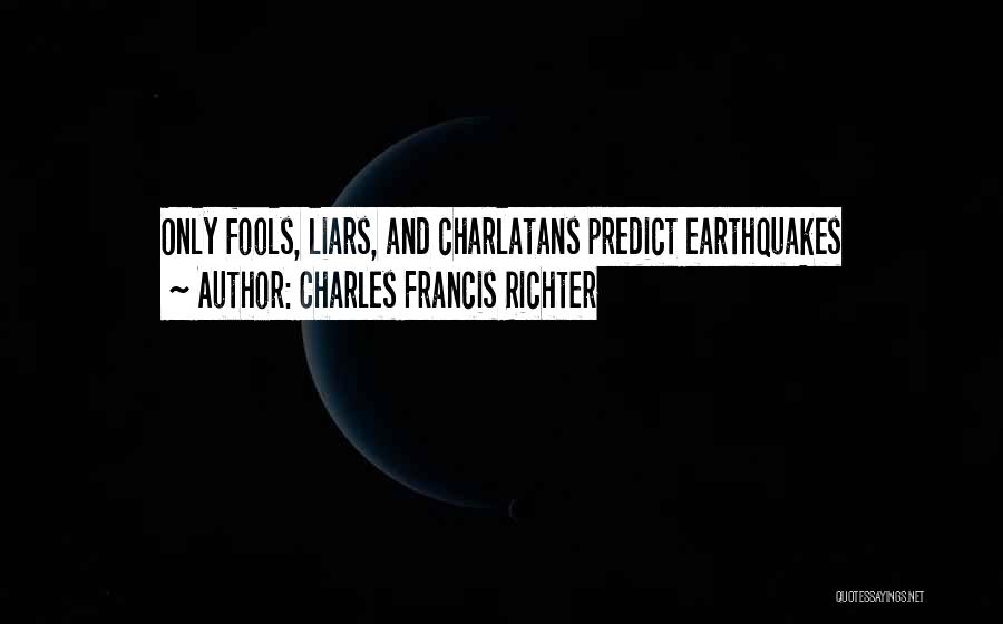 Fools And Liars Quotes By Charles Francis Richter