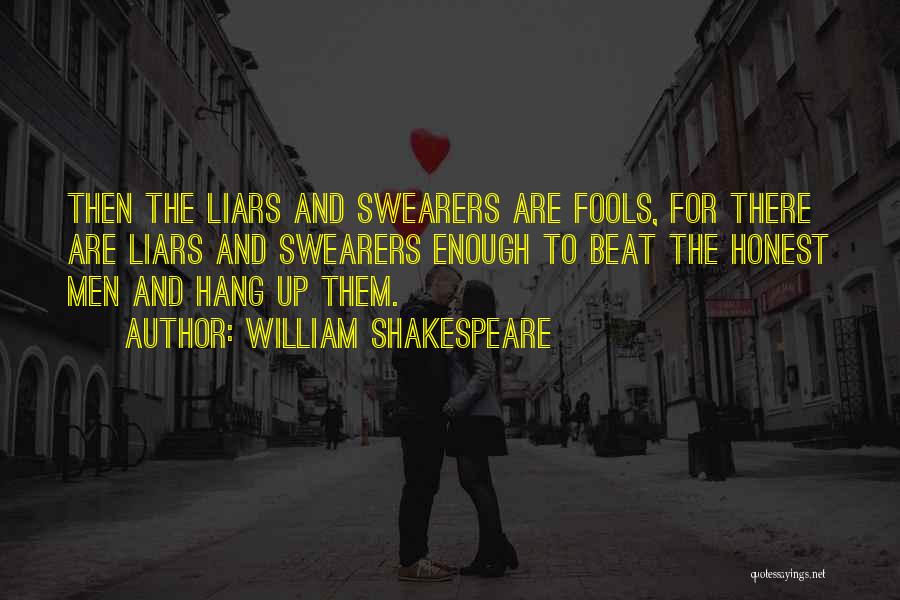 Fools And Liars Quotes By William Shakespeare