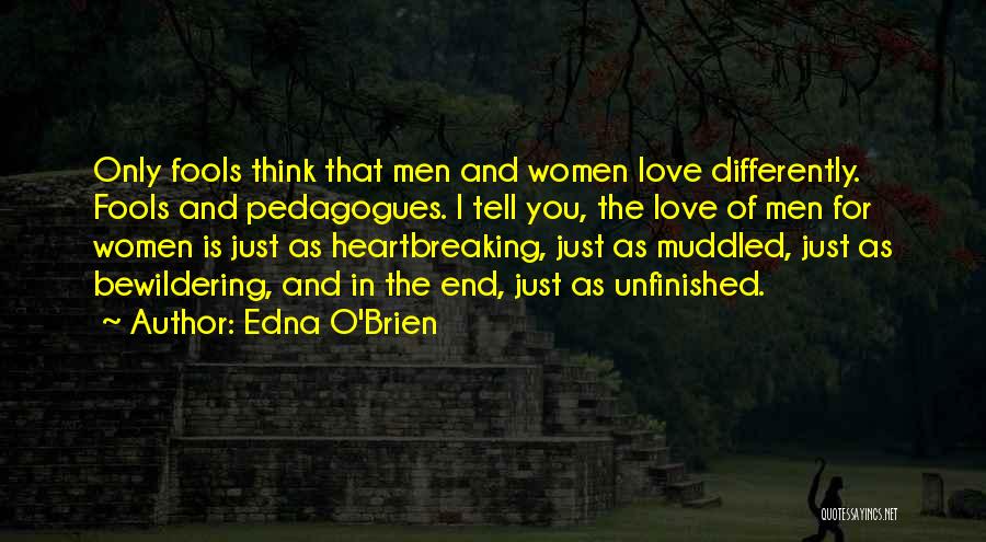Fools And Love Quotes By Edna O'Brien